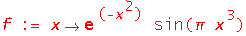 f := proc (x) options operator, arrow; exp(-x^2)*sin(Pi*x^3) end proc