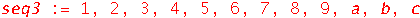 seq3 := 1, 2, 3, 4, 5, 6, 7, 8, 9, a, b, c