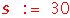 s := 30