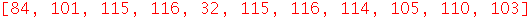 [84, 101, 115, 116, 32, 115, 116, 114, 105, 110, 103]