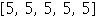 Array([5, 5, 5, 5, 5])