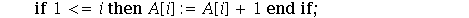Next := proc (A) local l, i; l := ArrayNumElems(A); i := l; while 1 <= i and A[i] = 9 do A[i] := 0; i := i-1 end do; if 1 <= i then A[i] := A[i]+1 end if; return A end proc