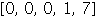 Array([0, 0, 0, 1, 7])