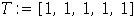 T := Array([1, 1, 1, 1, 1])
