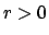 $r>0$